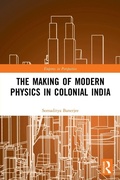 Cover: The Making of Modern Physics in Colonial India - Routledge