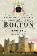 Bild: A History Of The Dukes of Bolton 1600-1815 - Pen & Sword History