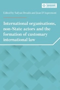 Cover: International Organisations, Non-State Actors, and the Formation of Customary International Law - Manchester University Press