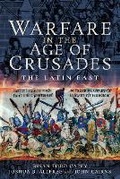 Cover: Warfare in the Age of Crusades - Pen & Sword Military