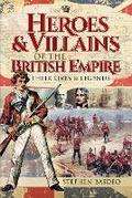 Cover: Heroes and Villains of the British Empire - Pen & Sword History