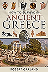 Enlarge image Cover: How to Survive in Ancient Greece - Pen & Sword History