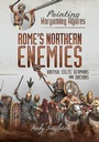 Cover: Painting Wargaming Figures - Rome's Northern Enemies - Pen & Sword Military