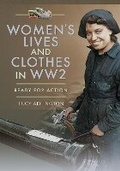 Cover: Women's Lives and Clothes in WW2 - Pen & Sword History