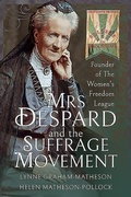 Cover: Mrs Despard and The Suffrage Movement - Pen & Sword History