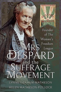 Enlarge image Cover: Mrs Despard and The Suffrage Movement - Pen & Sword History