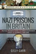 Cover: Nazi Prisons in the British Isles - Pen & Sword Military