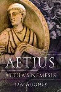 Enlarge image Cover: Aetius - Pen & Sword Military