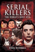 Cover: Serial Killers: The World's Most Evil - Pen & Sword True Crime