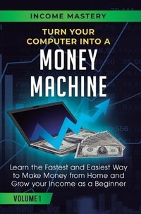 Enlarge image Cover: Turn Your Computer Into a Money Machine - Aiditorial Books
