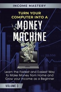 Enlarge image Cover: Turn Your Computer Into a Money Machine - Aiditorial Books