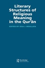 Cover: Literary Structures of Religious Meaning in the Qu'ran - Routledge