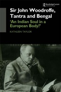 Cover: Sir John Woodroffe, Tantra and Bengal - Routledge