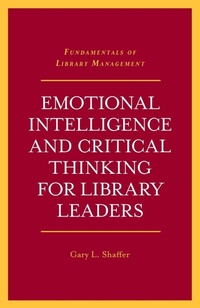 Abbildung von: Emotional Intelligence and Critical Thinking for Library Leaders - Emerald Publishing Limited