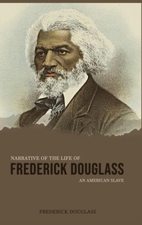 Abbildung von: Narrative of the Life of Frederick Douglass, an American Slave - Ethan Girard