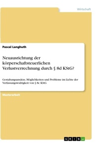 Abbildung von: Neuausrichtung der koerperschaftsteuerlichen Verlustverrechnung durch ? 8d KStG? - GRIN Verlag
