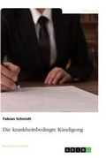 Cover: Die krankheitsbedingte Kuendigung - GRIN Verlag