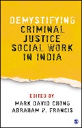 Cover: Demystifying Criminal Justice Social Work in India - SAGE Publications Pvt. Ltd