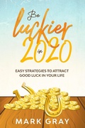 Cover: Be Luckier in 2020 - MARK GRAY