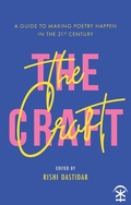 Cover: The Craft: A Guide to Making Poetry Happen in the 21st Century - Nine Arches Press
