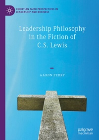 Abbildung von: Leadership Philosophy in the Fiction of C.S. Lewis - Palgrave Macmillan