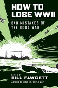 Cover: How to Lose WWII - William Morrow Paperbacks