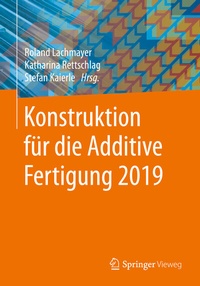 Abbildung von: Konstruktion für die Additive Fertigung 2019 - Springer Vieweg