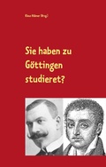 Cover: Sie haben zu G&ouml;ttingen studieret? - BoD - Books on Demand