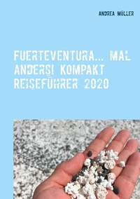 Abbildung von: Fuerteventura... mal anders! Kompakt Reiseführer 2020 - BoD - Books on Demand