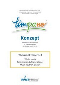 Abbildung von: TIMPANO - Drei Themenkreise im Januar: Wintermusik / Seifenblasen, Luft und Wasser / Musik hautnah gespürt - Bosse Verlag