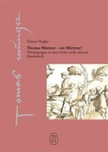 Cover: Thomas M&uuml;ntzer - ein M&auml;rtyrer? - Zweckverband M&uuml;hlh&auml;user Museen