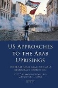 Cover: US Approaches to the Arab Uprisings - I.B. Tauris