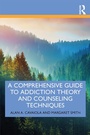 Cover: A Comprehensive Guide to Addiction Theory and Counseling Techniques - Routledge