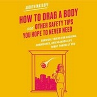 Enlarge image Cover: How to Drag a Body and Other Safety Tips You Hope to Never Need - HarperCollins