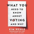 Cover: What You Need to Know about Voting--And Why - HarperCollins