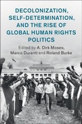 Cover: Decolonization, Self-Determination, and the Rise of Global Human Rights Politics - Cambridge University Press