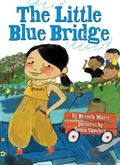 Cover: The Little Blue Bridge (Little Ruby's Big Ideas) - Scholastic Press