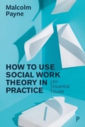Cover: How to Use Social Work Theory in Practice - Policy Press