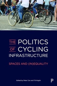 Enlarge image Cover: The Politics of Cycling Infrastructure - Policy Press