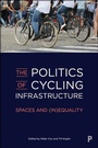 Cover: The Politics of Cycling Infrastructure - Policy Press