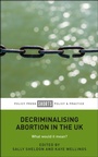 Cover: Decriminalising Abortion in the UK - Policy Press
