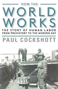 Enlarge image Cover: How the World Works - Monthly Review Press