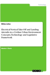 Abbildung von: Electrical Vertical Take-Off and Landing Aircrafts in a Civilian Urban Environment. Concepts, Technology and Legislative Framework - GRIN Verlag