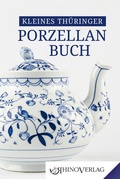 Cover: Kleines Th&uuml;ringer Porzellanbuch - Rhino
