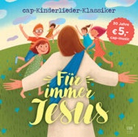 Enlarge image Cover: Für immer Jesus (CD) - cap-Verlag Andreas Claus e.K.