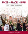 Cover: Faces and Places of IUPUI - Indiana University Press