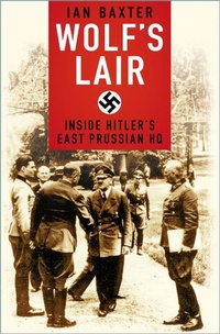 Abbildung von: Wolf's Lair - The History Press Ltd