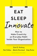 Cover: Eat, Sleep, Innovate - Harvard Business Review Press