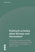 Cover: Politisch urteilen ohne Wissen und Verstehen? (E-Book) - hep verlag
