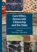 Cover: Care Ethics, Democratic Citizenship and the State - Palgrave Macmillan